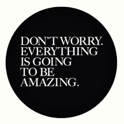 Sometimes things seem bleak, unlikely or jut hopeless. Don&rsquo;t worry ok :) it get better, I promise. 