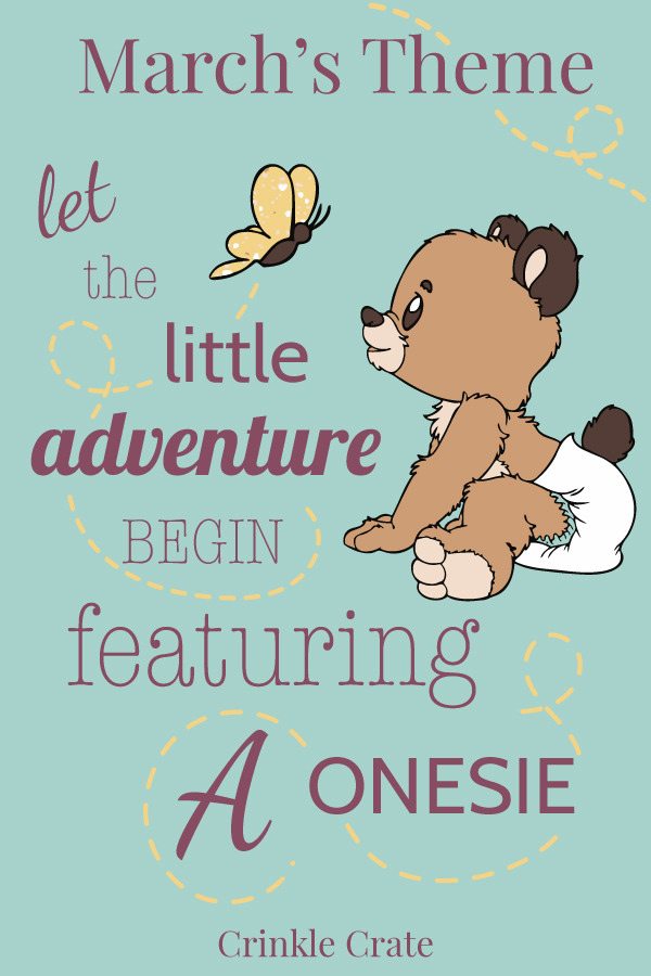 crinklecrate:  March’s theme: Let the Little Adventure begin! Featuring a onesie! Limited