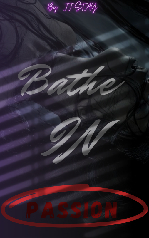 Bathe In Passion