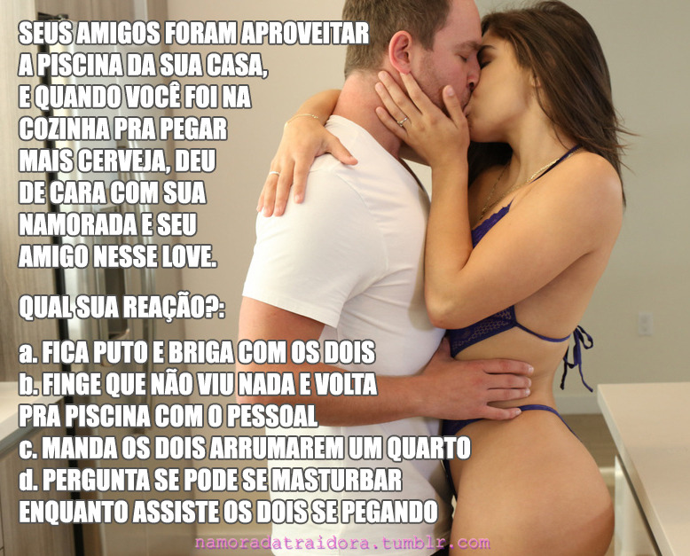 namoradatraidora:O bom de ser amigo de corno é que sempre dá pra aproveitar, não