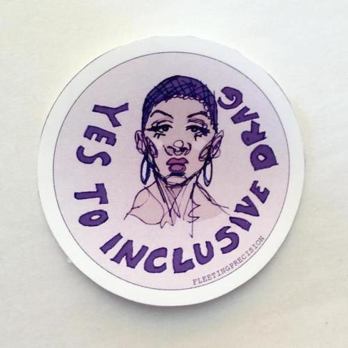 Yes To Inclusive Drag Sticker //FleetingprecisionArt