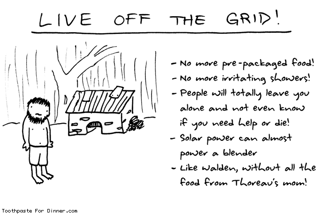 toothpastecomics:Live off the grid. From Toothpaste For Dinner.