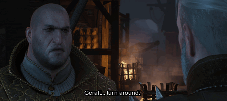 Fuck Your Feels, Witcher [3 Of ?] Geralt Turn Around.