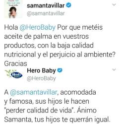 Hero Baby, hay que ser tonto&hellip;  atacar así a la periodista Samanta Villar y porque ya todo el mundo sabe que sus productos para niños son caca.