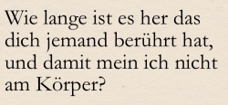 Nicht so lange. War ungefähr so:Hand rein; Herz raus; in 1000 Teile zerrissen &amp; mich danach noch fertig gemacht bis da wo einst Liebe für diese Person war, nur noch ein schwarzer Fleck über blieb.