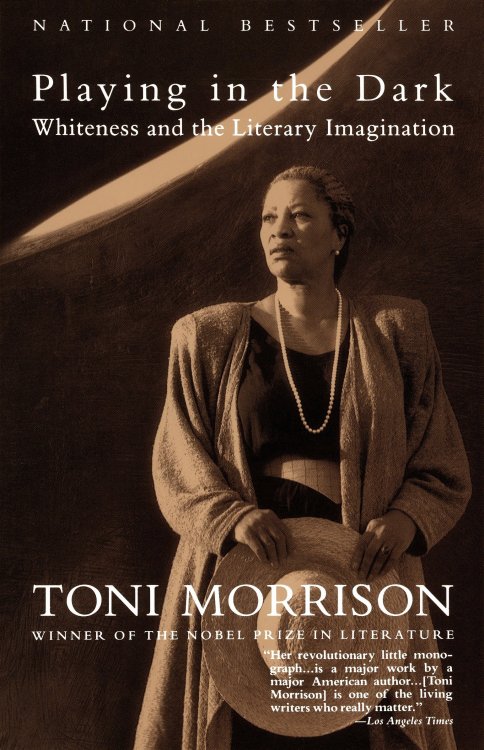 Toni Morrison, Playing in the Dark: Whiteness and the Literary Imagination (1992)For some time now I