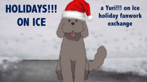 Only a few days left to sign up for Holidays!!! on Ice 2020!This is a Yuri!!! on Ice-themed fanwork 