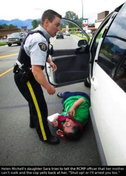 paintedwiththecolorsofthewind:  grizzlyblack301:  embarrassedtobehuman:  il-tenore-regina:  daughterofassata:  sikssaapo-p:  “Dragged a handicapped First Nation elder out of her car for a broken tail light and threatened her daughter who was a passenger.
