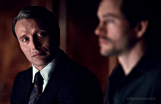 willgrahamscock:Hannibal is like, do you think about killing me? have you thought about killing me, will you think about killing me, when will you think about killing me?