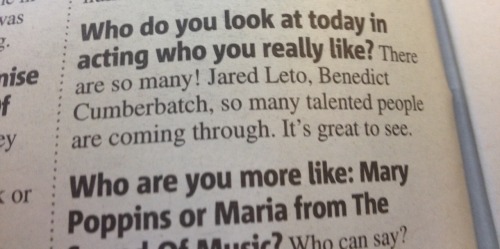 londonphile:  sherlockingmyhouse:  Interview with Julie Andrews in the Metro lists Benedict as an actor she really likes. Well, he is practically perfect in every way ;)  The Julie Andrews?!  :D