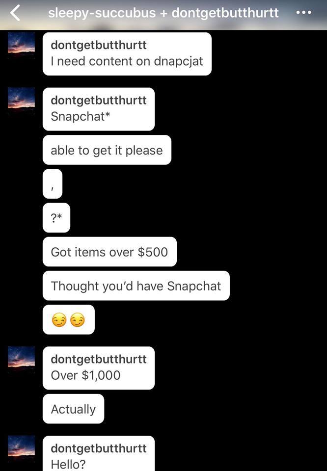sleepy-succubus:  WARNING: @DONTGETBUTTHURTT IS A SCAMMER. I had this dude coming