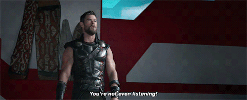 shurism:I’m not sad, you idiot. I’m pissed off! Angry. I lost my father. I lost my hammer.