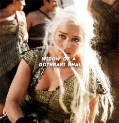 seerspirit-blog:  Daenerys Targaryen is no maid, however. She is the widow of a Dothraki