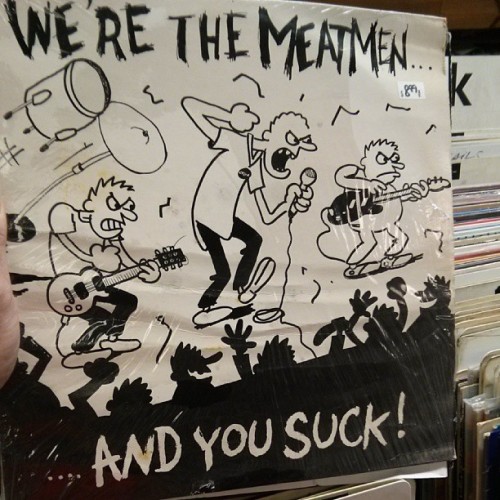 vinyldiver:  We’re the Meatmen…. And you Suck!! Love this album! Great score #Vinyl #punk #records 