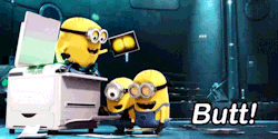 minionsgoverntheworld:  xDDD! butt!!  i&rsquo;ve never seen this movie, but these little dudes never fail to make me giggle and smile