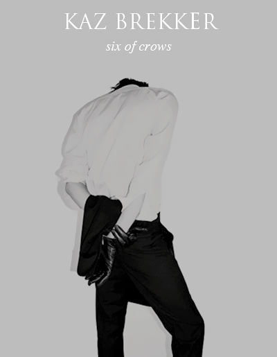 greywuren:  character posters: kaz brekker, six of crows by leigh bardugo ”I’m a business man. No more, no less.”“You’re a thief, Kaz.”“Isn’t that what I just said?” 