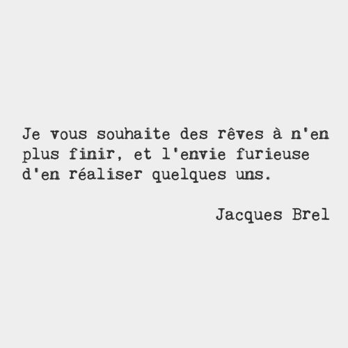 bonjourfrenchwords: I wish ​for ​you to have ​endless dreams, and the furious desire to achieve some