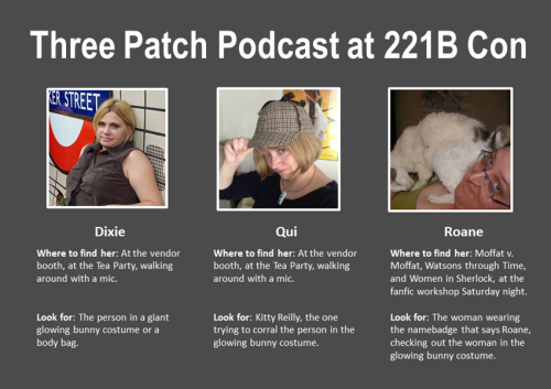 threepatchpodcast:Three Patch Podcast at 221B Con Several of our consulting fans will be at 221B Con