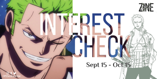 zorofanzine: ⚔ The interest check for the Zoro Centric Fanzine is now finally open! We’re