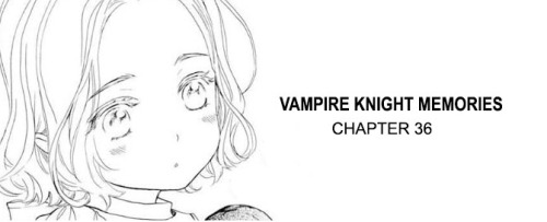 eternal-rose-scans: Dear Vampire Knight fandom!We’ve uploaded our raws to Imgur! Many thanks t