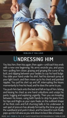 sweetheartbeatoffroadmusic:  UNDRESSING HIM.