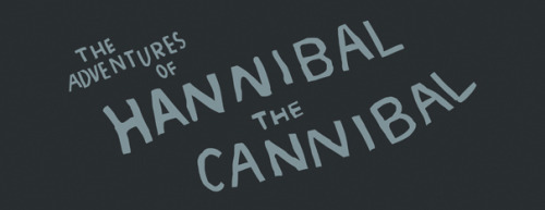herospy:“The Adventures of Hannibal the Cannibal #1”My first Hannibal fanart! Just somet