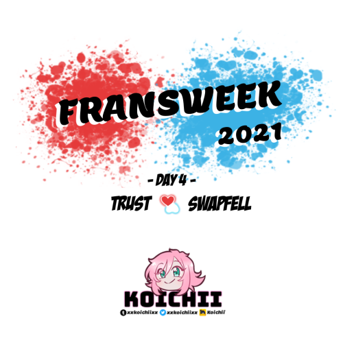 xxkoichiixx:FRANSWEEK 2021DAY 4: TRUST // SWAPFELLDAY 3 &lt;&lt; &gt;&gt; DAY 5OKAY! Seeing as I wan