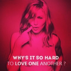 madonnamatt73:  #Madonna #whysitsohardtoloveoneanother