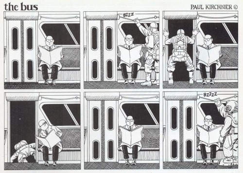 budaiproli: ryanpanos:The Bus | Paul Kirchner | Via @malachiefconstant