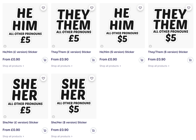 Selection of pronoun stickers reading variations on "He/him - all other pronouns £5". They come in he/him, she/her, and they/them versions, with £5 or $5 options.