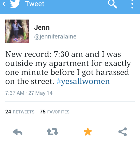 obamaflakes:  Some personal favorites from the #YesAllWomen feed on Twitter- part