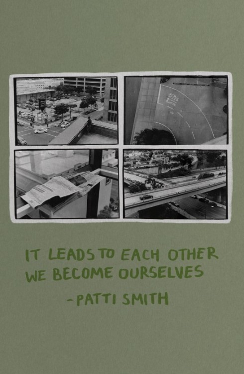 “it leads to each other, we become ourselves” - patti smithzine by dirt decays