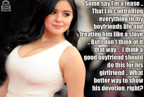 Anonymous: Please do ariel winter chastity. Not sissy stuff though. Thanks in advance.