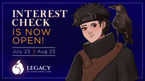 uchiha-zine:  INTEREST CHECK  Interest Check for #LegacyUchihaZine is now OPEN! Kindly answer t