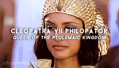 ofmodernmyths:8 historical ladies I’m currently interested in:Cleopatra VII Philopator (69-30 BC): l