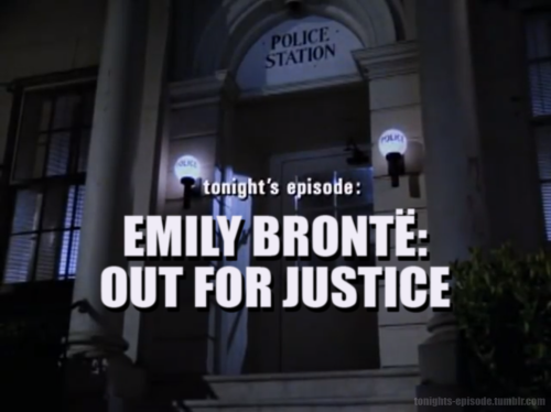 tonights-episode:tonight’s episode: EMILY BRONTË: OUT FOR JUSTICE