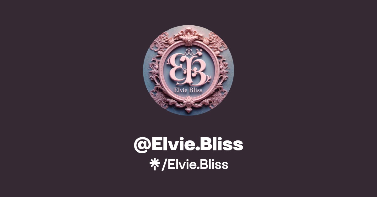Elvie.Bliss | Instagram, Facebook | Linktree