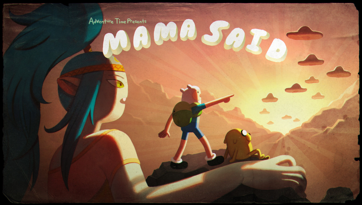adventuretime:  Mama Said“Mama Said,” written and storyboarded by Kent Osborne