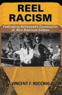 Superheroesincolor:  Reel Racism: Confronting Hollywood’s Construction Of Afro-American