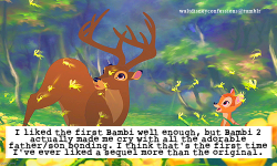 waltdisneyconfessions:   “I liked the first Bambi well enough, but Bambi 2 actually made me cry with all the adorable father/son bonding. I think that’s the first time I’ve ever liked a sequel more than the original.”