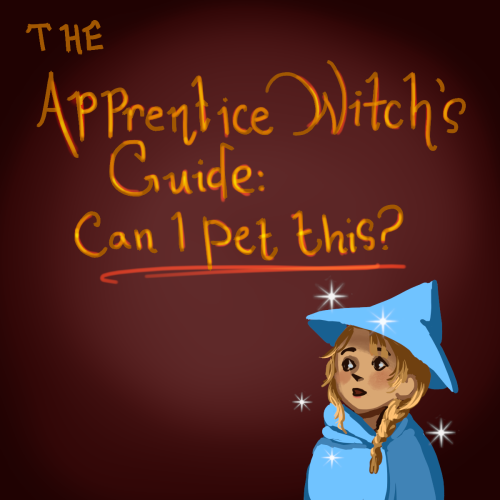 fuzzydeergirlart: my apprentice witch has a habit of trying to pet every creature she come’s a