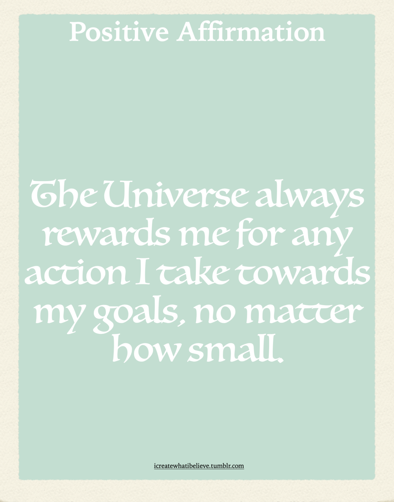 The Universe always rewards me for any action I take towards my goals, no matter how small. I take a tiny step of faith and the Universe takes care of all of the other details to make my dream a reality. #positive affirmations#affirmations#loa #law of attraction #manfiestation #power of belief