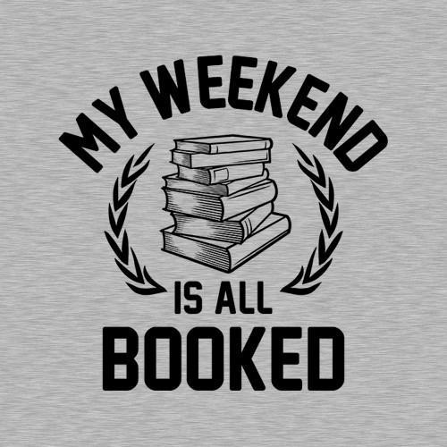 My Weekend Is All Booked t-shirt available at Five Finger Tees
