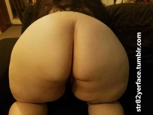 str82yerface: Some spread booty by request @daddyskinkybabye @biggdaddy73 @glitterdustedbitch Can&rs