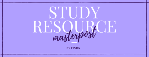 Study Resource Masterpost, By Findx