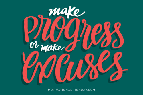 Make Progress or Make Excuses by Eliza CerdeirosPrints available HERE!