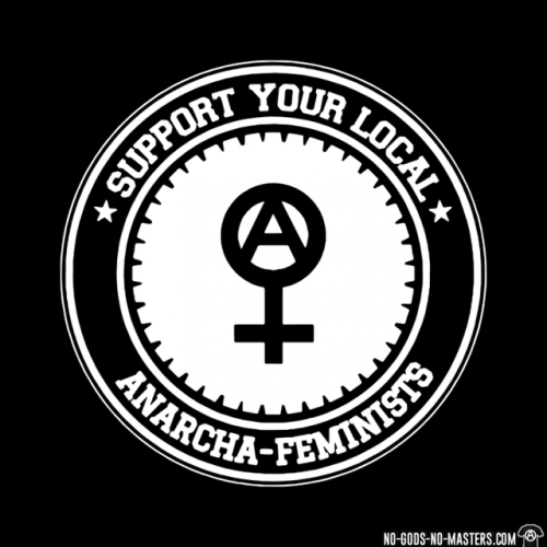 Support your local anarcha-feminists https://www.no-gods-no-masters.com