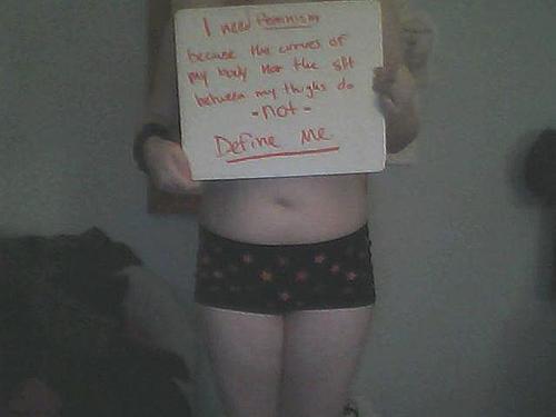 I need feminism because the curves of my body nor the slit between my legs do not define me.