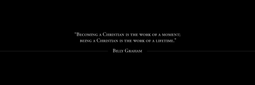 BILLY GRAHAM QUOTESPlease, like or reblog.Por favor, dê like ou reblog.