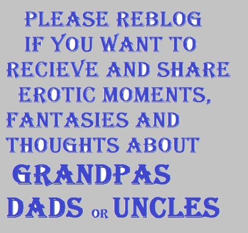 oldpurvluvr2: oldpurvluvr2:steviecockie:Yes please…share away! Grampa, please feel free to message m